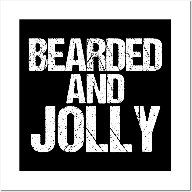 Funny Christmas Tshirt Bearded and Jolly Holiday Quote Wall Art by TellingTales